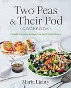 Livre Relié Two Peas & Their Pod Cookbook de Maria Lichty