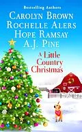 E-Book (epub) A Little Country Christmas von Carolyn Brown, A. J. Pine, Hope Ramsay