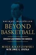 Couverture cartonnée Beyond Basketball de Mike Krzyzewski, Jamie Krzyzewski Spatola, Jamie K Spatola