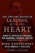 Kartonierter Einband Leading with the Heart von Donald T. Phillips, Grant Hill, Mike Krzyzewski