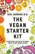 Couverture cartonnée The Vegan Starter Kit de Neal D Barnard MD