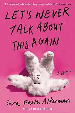 E-Book (epub) Let's Never Talk About This Again von Sara Faith Alterman