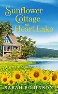 E-Book (epub) Sunflower Cottage on Heart Lake von Sarah Robinson