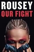 Livre Relié Our Fight de Ronda Rousey