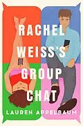 E-Book (epub) Rachel Weiss's Group Chat von Lauren Appelbaum