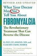 E-Book (epub) WHAT YOUR DOCTOR MAY NOT TELL YOU ABOUT (TM): FIBROMYALGIA von R. Paul St. Amand, Claudia Craig Marek