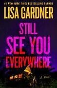 Couverture cartonnée Still See You Everywhere de Lisa Gardner