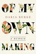 E-Book (epub) Of My Own Making von Daria Burke