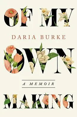 E-Book (epub) Of My Own Making von Daria Burke