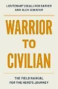 Livre Relié Warrior to Civilian de Robert Sarver, Alex Gendzier