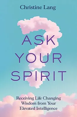 E-Book (epub) Ask Your Spirit von Christine Lang