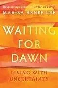 Kartonierter Einband Waiting for Dawn von Marisa Renee Lee