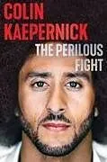 Kartonierter Einband The Perilous Fight von Colin Kaepernick