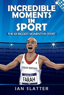 E-Book (epub) Incredible Moments in Sport von Ian Slatter