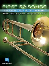  Notenblätter First 50 Songs You Should Play on the Trombone