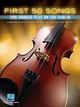  Notenblätter First 50 Songs You Should Play on the Violin