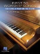 Couverture cartonnée First 50 Worship Songs You Should Play on Piano de Hal Leonard Publishing Corporation (COR)