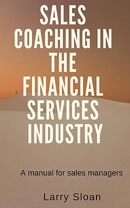 E-Book (epub) Sales Coaching in the Financial Services Industry von Larry Sloan