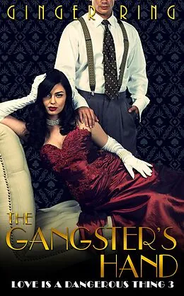 E-Book (epub) The Gangster's Hand (Love is a Dangerous Thing, #3) von Ginger Ring