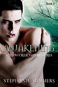 E-Book (epub) Awakening (The Willow Creek Vampires Series, #3) von Stephanie Summers