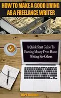 E-Book (epub) How To Make A Good Living As A Freelance Writer - A Quick Start Guide To Earning Money From Home Writing For Others von Dirk Dupon