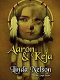 E-Book (epub) Aaron & Keja (Orgarlan Saga, #1) von Linda Nelson