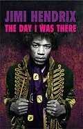 E-Book (epub) Jimi Hendrix - The Day I Was There von Richard Houghton