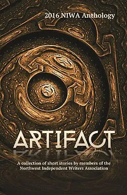 E-Book (epub) Artifact (NIWA Anthologies, #6) von Pamela Bainbridge-Cowan, Em Prazeman, William J. Cook