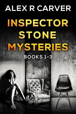 E-Book (epub) Inspector Stone Mysteries Volume 1 (Books 1-3) von Alex R Carver
