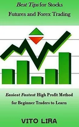 E-Book (epub) Best Tips for Stocks Futures and Forex Trading von Vito Lira