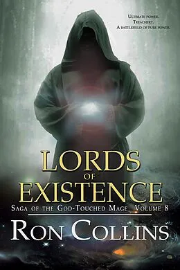 E-Book (epub) Lords of Existence (Saga of the God-Touched Mage, #8) von Ron Collins