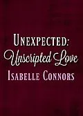 E-Book (epub) Unexpected (Unscripted Love, #1) von Isabelle Connors