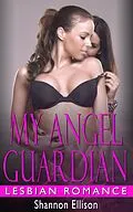 E-Book (epub) My Angel Guardian - Lesbian Romance von Shannon Ellison