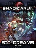 E-Book (epub) Shadowrun: Big Dreams (Shadowrun Novella, #3) von R. L. King