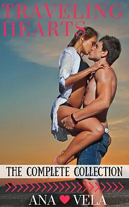 E-Book (epub) Traveling Hearts (The Complete Collection) von Ana Vela