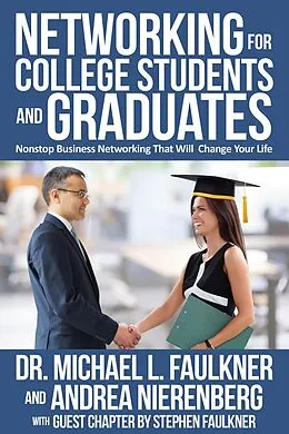 E-Book (epub) Networking for College Students and Graduates von Andrea R. Nierenberg, Michael L. Faulkner