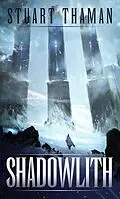 E-Book (epub) Shadowlith (Umbral Blade, #1) von Stuart Thaman