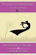 E-Book (epub) Invitation to the Ball (Uncollected Anthology, #19) von Leah Cutter