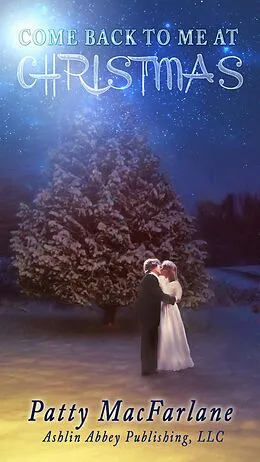 E-Book (epub) Come Back to Me at Christmas von Patty MacFarlane