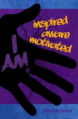 E-Book (epub) I AM: inspired, aware, motivated von J Christian Connett