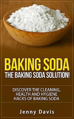 E-Book (epub) Baking Soda: The Baking Soda Solution von Jenny Davis