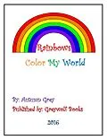 E-Book (epub) Rainbows Color My World von Autumn Grey