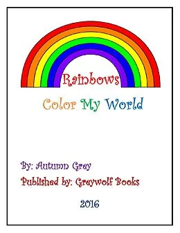E-Book (epub) Rainbows Color My World von Autumn Grey