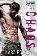 E-Book (epub) Chaos: A Bad Boy Motorcycle Club Romance (Los Desperados MC, #2) von Kara Parker