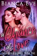 E-Book (epub) A Chance At Love (California Hearts, #1) von Bianca Eve