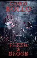 E-Book (epub) Flesh & Blood (Rollo's Short Fiction, #3) von Gord Rollo