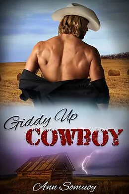 E-Book (epub) Giddy Up Cowboy (Texas Cowboy, #1) von Ann Somuoy