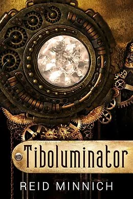E-Book (epub) Tiboluminator von Reid Minnich