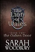 E-Book (epub) The Oaken Door (The Lion of Wales, #2) von Sarah Woodbury