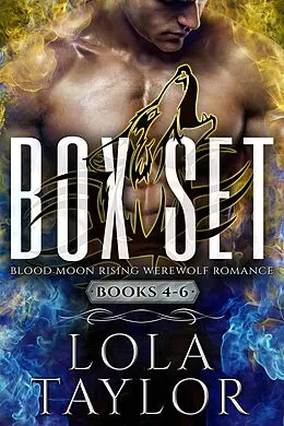 E-Book (epub) Blood Moon Rising Box Set (Books 4-6) von Lola Taylor